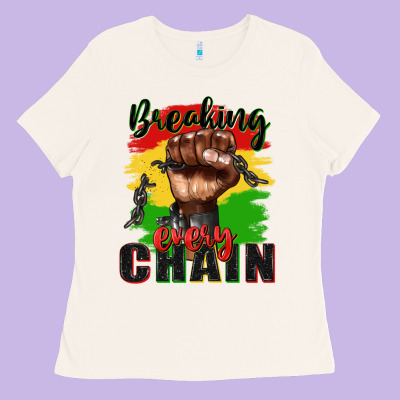 Breaking Every Chain Juneteenth Ladies Tee Designed By Zillion Design Studio