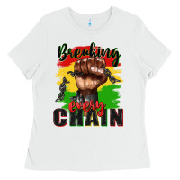 White Breaking every chain juneteenth Ladies Tee - Zillion Design Studio