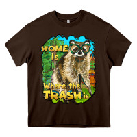 Chocolate Brown raccoon home is where the trash is Heavy Core Tee - BarkalooDesign
