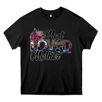 Black most loved mother Heavy Core Tee - SublimationCraftShop