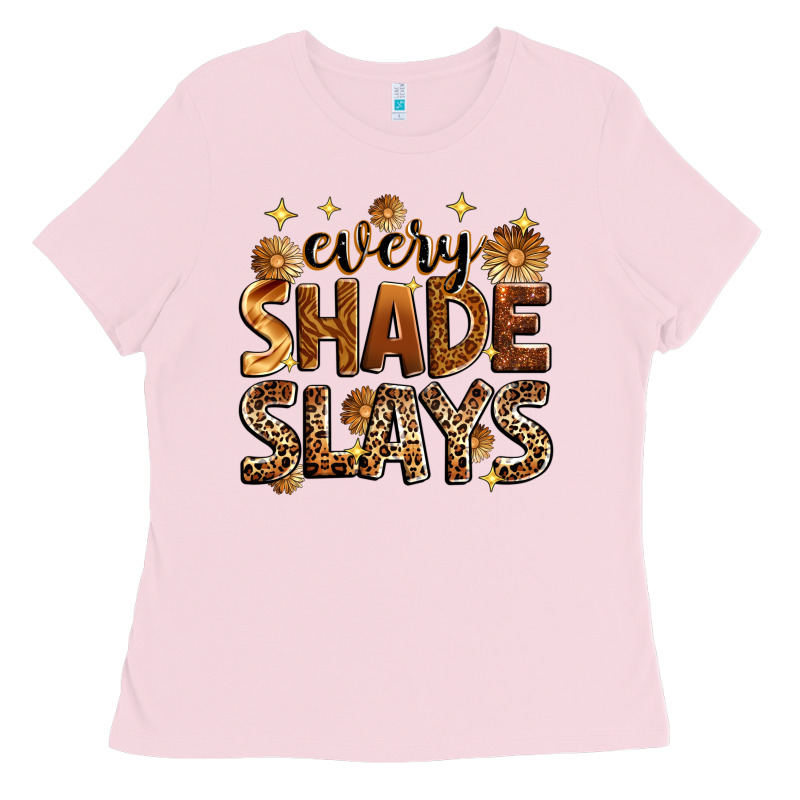 Every Shade Slays Ladies Tee by Zillion Design Studio | Teevron