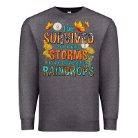 Charcoal Heather I've Survived Too Many Storms Premium Sweatshirt - texasbilliewilder