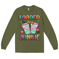 Army Green loaded tea junkie Long Sleeve Tee - MaliasSmallBusiness