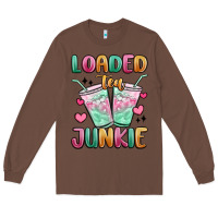 Chestnut loaded tea junkie Long Sleeve Tee - MaliasSmallBusiness