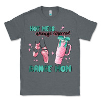 Charcoal Heather mess always stressed dance mom Classic Tee - MaliasSmallBusiness