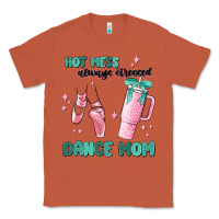 Copper mess always stressed dance mom Classic Tee - MaliasSmallBusiness
