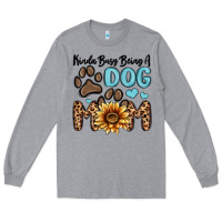 Heather Grey kinda busy being a dog mom Long Sleeve Tee - MaliasSmallBusiness