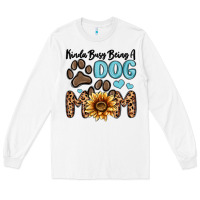 White kinda busy being a dog mom Long Sleeve Tee - MaliasSmallBusiness