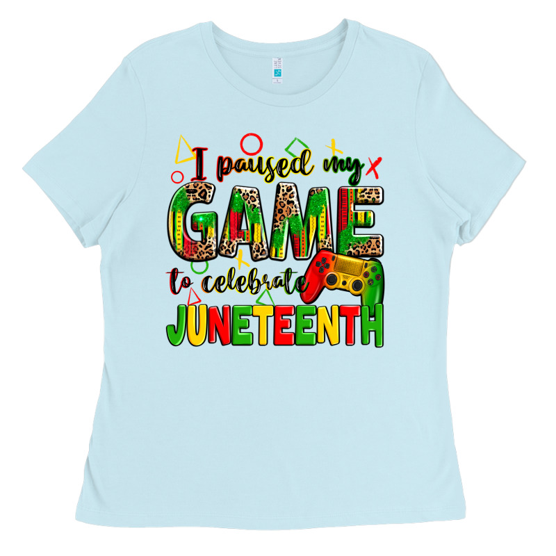 I Paused My Game To Celebrate Juneteenth Ladies Tee by Zillion Design Studio | Teevron