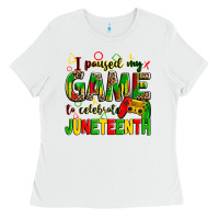 White I paused my game to celebrate Juneteenth Ladies Tee - Zillion Design Studio