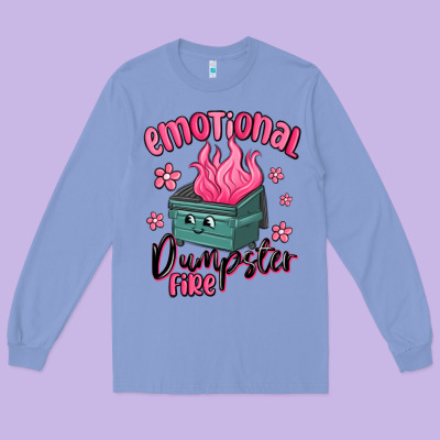Emotional Dumpster Fire Long Sleeve Tee Designed By Maliassmallbusiness