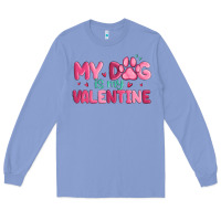 Colony Blue my dog is my valentine Long Sleeve Tee - MaliasSmallBusiness