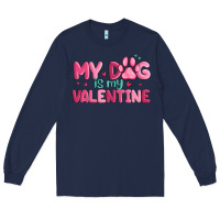 Navy my dog is my valentine Long Sleeve Tee - MaliasSmallBusiness