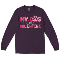 Plum my dog is my valentine Long Sleeve Tee - MaliasSmallBusiness