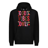 Black Good vibes only Valentine's Day Premium Hoodie - HowdyJamesFarm