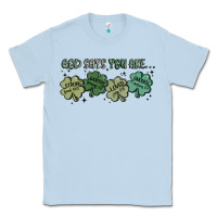 Dusty Blue god says i am patrick's day Classic Tee - MaliasSmallBusiness