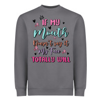 Storm if my mouth doesn't say it my face totally will Heavyweight Sweatshirt - MaliasSmallBusiness