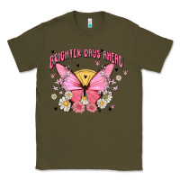 Army Green brighter days ahead Classic Tee - MaliasSmallBusiness