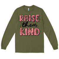 Army Green raise them kind Long Sleeve Tee - MaliasSmallBusiness