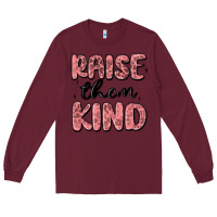 Burgundy raise them kind Long Sleeve Tee - MaliasSmallBusiness