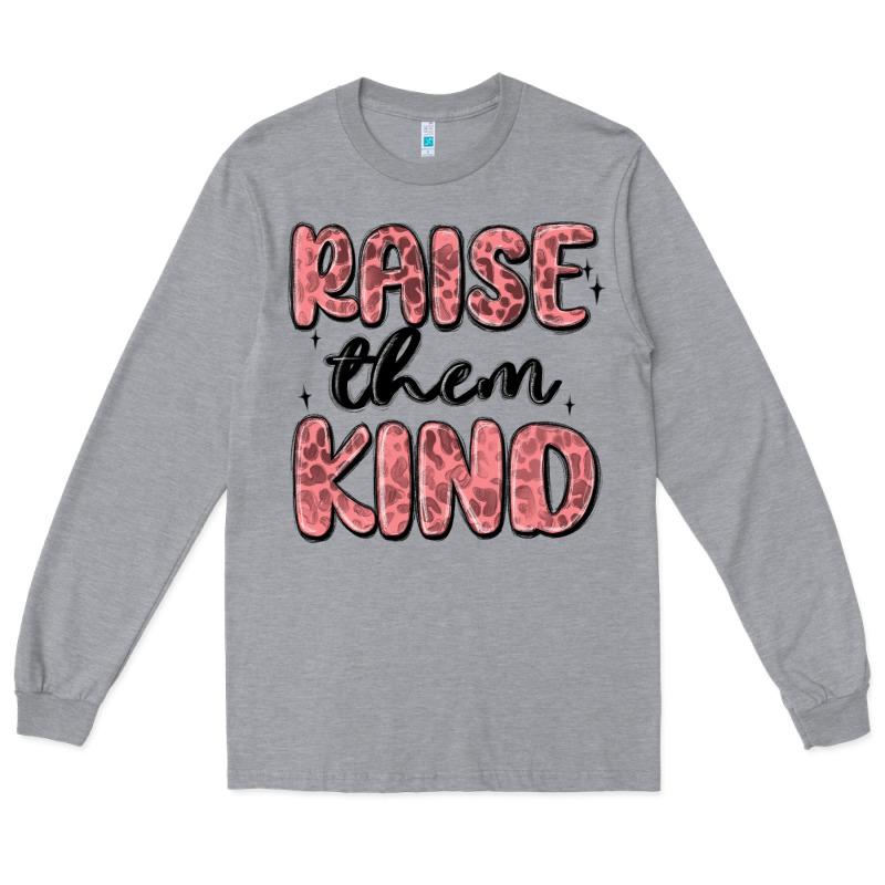 Raise Them Kind Long Sleeve Tee by MaliasSmallBusiness | Teevron