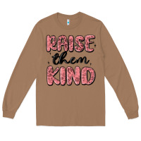 Toasted Coconut raise them kind Long Sleeve Tee - MaliasSmallBusiness