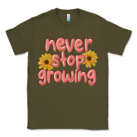 Army Green never stop growing Classic Tee - MaliasSmallBusiness