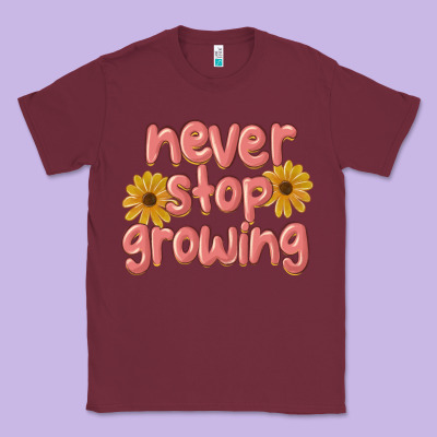 Never Stop Growing Classic Tee Designed By Maliassmallbusiness