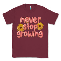 Burgundy never stop growing Classic Tee - MaliasSmallBusiness