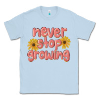 Dusty Blue never stop growing Classic Tee - MaliasSmallBusiness