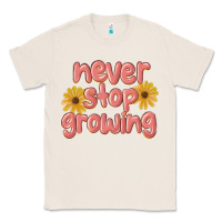 Natural never stop growing Classic Tee - MaliasSmallBusiness