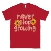 Red never stop growing Classic Tee - MaliasSmallBusiness