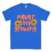 True Royal never stop growing Classic Tee - MaliasSmallBusiness