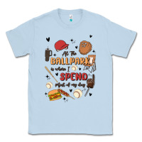 Dusty Blue at the ballpark is where i spend most of my day Classic Tee - MaliasSmallBusiness