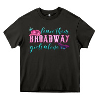 Asphalt leave them broadway girls alone Heavy Core Tee - HRA Design Shop