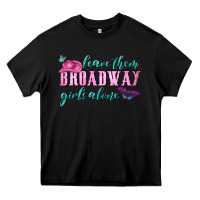 Black leave them broadway girls alone Heavy Core Tee - HRA Design Shop