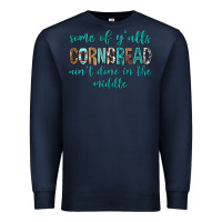Navy Some of Y'alls Cornbread Ain't Done In Middle Premium Sweatshirt - texasbilliewilder