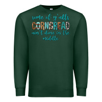 Sports Green Some of Y'alls Cornbread Ain't Done In Middle Premium Sweatshirt - texasbilliewilder