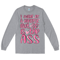 Heather Grey i might be a handful but so is this ass Long Sleeve Tee - MaliasSmallBusiness