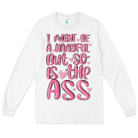 White i might be a handful but so is this ass Long Sleeve Tee - MaliasSmallBusiness