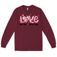 Burgundy love all day every day Long Sleeve Tee - MaliasSmallBusiness