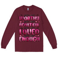 Burgundy you are worthy you are beautiful Long Sleeve Tee - MaliasSmallBusiness