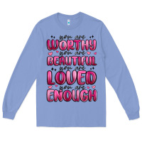Colony Blue you are worthy you are beautiful Long Sleeve Tee - MaliasSmallBusiness