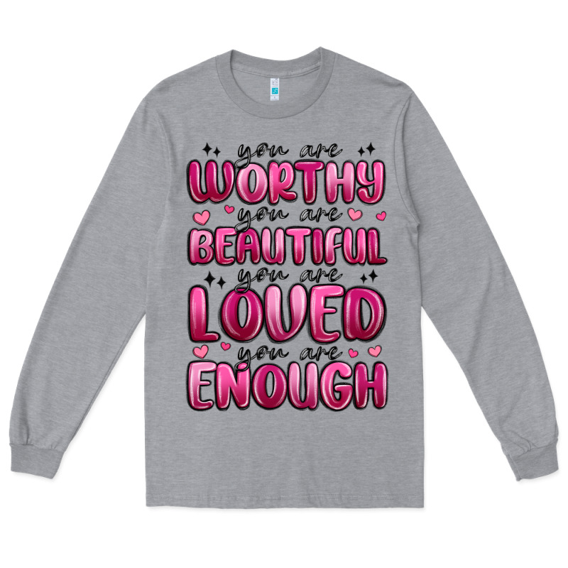 You Are Worthy You Are Beautiful Long Sleeve Tee by MaliasSmallBusiness | Teevron