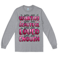Heather Grey you are worthy you are beautiful Long Sleeve Tee - MaliasSmallBusiness