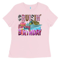 Bubblegum Pink Cruisin' for my birthday Ladies Tee - texasbilliewilder