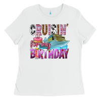 White Cruisin' for my birthday Ladies Tee - texasbilliewilder