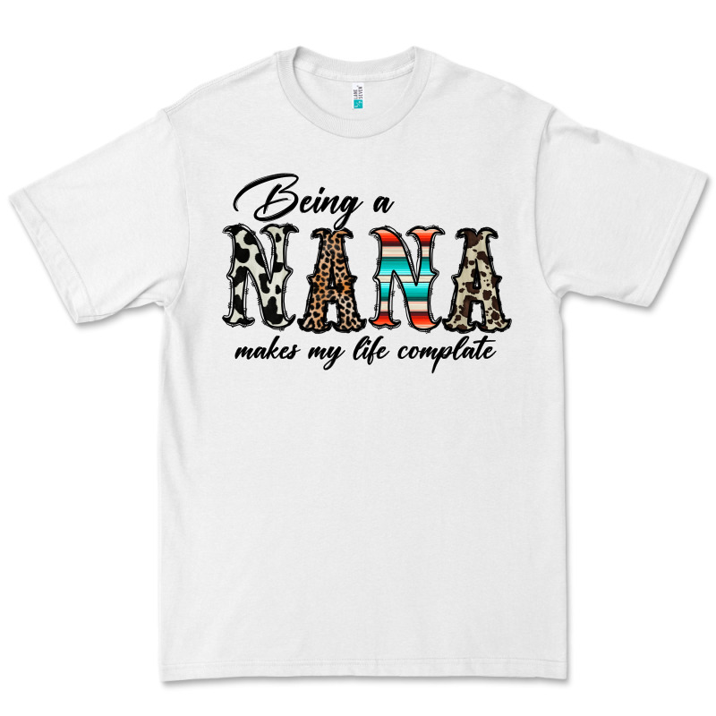 Being Nana Makes My Life Complate Premium Tee by CowhideDigitalArt | Teevron