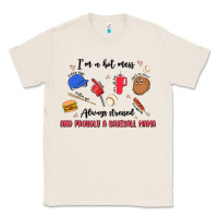 Natural i'm a hot mess,always stressed,and proudly a baseb Classic Tee - MaliasSmallBusiness