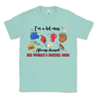Seafoam i'm a hot mess,always stressed,and proudly a baseb Classic Tee - MaliasSmallBusiness
